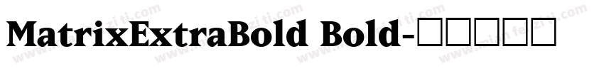 MatrixExtraBold Bold字体转换
